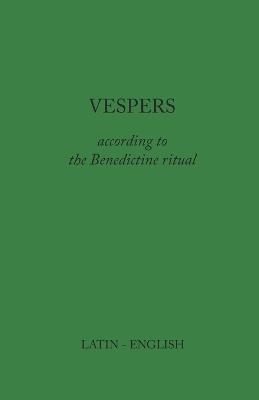 Vespers: According to the Benedictine Ritual - cover