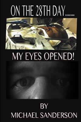 On the 28th Day...My Eyes Opened! - Michael Sanderson - cover