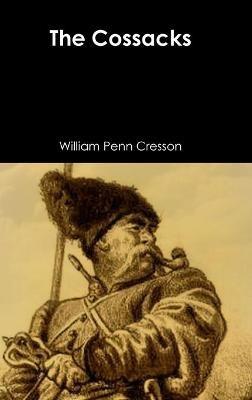 The Cossacks - William Penn Cresson - cover