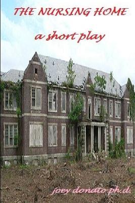THE Nursing Home - joey donato ph.d. - cover