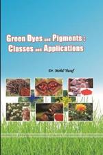 Green Dyes and Pigments: Classes and Applications