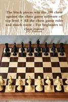 The Black Pieces Win the 380 Chess Against the High Chess Software + All the Chess Rules and Much More - J.C. Grenon - cover