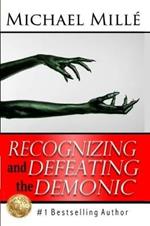 Recognizing and Defeating the Demonic