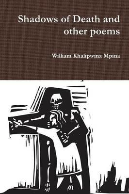 Shadows of Death and Other Poems - William Khalipwina Mpina - cover