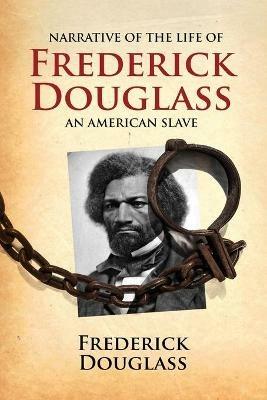 Narrative of the Life of Frederick Douglass, an American Slave: Written by Himself - Frederick Douglass - cover
