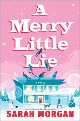 A Merry Little Lie: A Heartwarming Christmas Holiday Romance - Sarah Morgan - cover