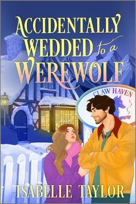 Accidentally Wedded to a Werewolf: A Cozy Fantasy Romance - Isabelle Taylor - cover