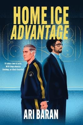 Home Ice Advantage: An MM Grumpy x Sunshine Hockey Romance - Ari Baran - cover