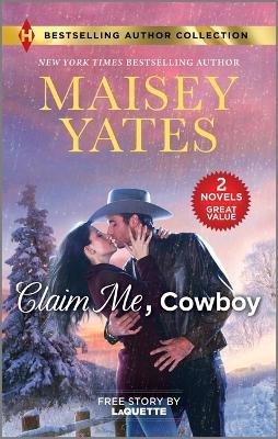 Claim Me, Cowboy & a Very Intimate Takeover: Two Spicy Romance Novels - Maisey Yates,Laquette - cover