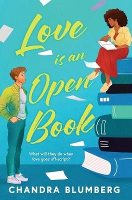 Love Is an Open Book: A Fun and Flirty Friends-To-Lovers Summer Read Between a Bestselling Author and Her Best Friend Testing All the Romance Tropes - Chandra Blumberg - cover