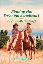 Finding His Wyoming Sweetheart: A Clean and Uplifting Romance