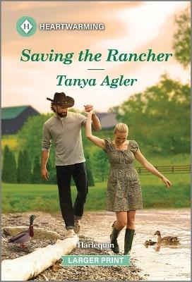 Saving the Rancher: A Clean and Uplifting Romance - Tanya Agler - cover
