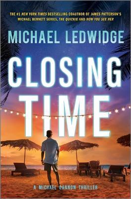 Closing Time: A Thriller - Michael Ledwidge - cover