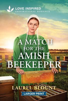 A Match for the Amish Beekeeper: An Uplifting Inspirational Romance - Laurel Blount - cover