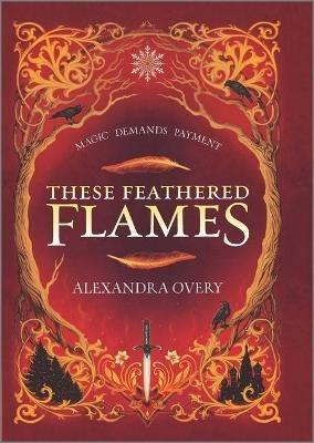 These Feathered Flames - Alexandra Overy - cover