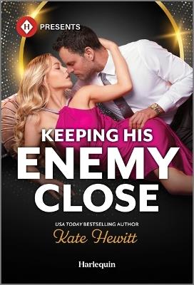 Keeping His Enemy Close - Kate Hewitt - cover