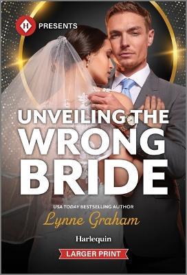 Unveiling the Wrong Bride - Lynne Graham - cover