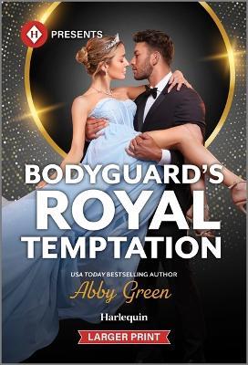 Bodyguard's Royal Temptation - Abby Green - cover