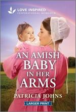 An Amish Baby in Her Arms: An Uplifting Inspirational Romance