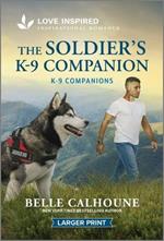 The Soldier's K-9 Companion: An Uplifting Inspirational Romance