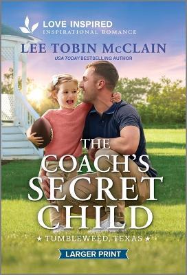 The Coach's Secret Child: An Uplifting Inspirational Romance - Lee Tobin McClain - cover