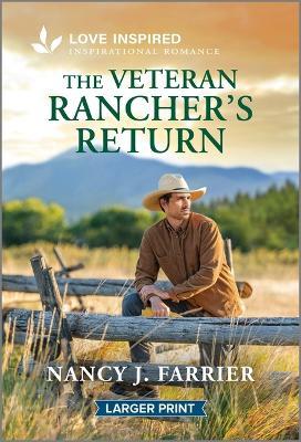The Veteran Rancher's Return: An Uplifting Inspirational Romance - Nancy J Farrier - cover