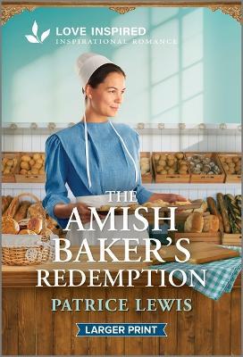 The Amish Baker's Redemption: An Uplifting Inspirational Romance - Patrice Lewis - cover
