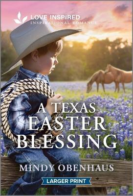 A Texas Easter Blessing: An Uplifting Inspirational Romance - Mindy Obenhaus - cover