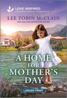 A Home for Mother's Day: An Uplifting Inspirational Romance - Lee Tobin McClain - cover