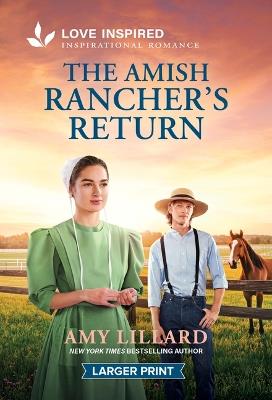 The Amish Rancher's Return: An Uplifting Inspirational Romance - Amy Lillard - cover
