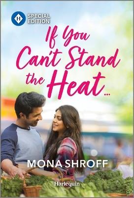 If You Can't Stand the Heat... - Mona Shroff - cover