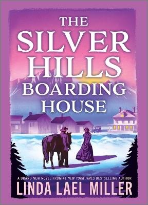 The Silver Hills Boarding House - Linda Lael Miller - cover