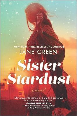 Sister Stardust: A Novel - Jane Green - cover