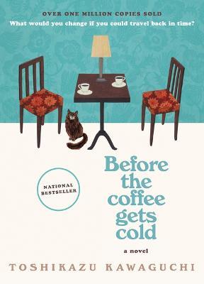 Before the Coffee Gets Cold - Toshikazu Kawaguchi - cover