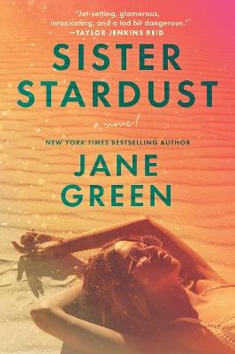 Sister Stardust: A Novel - Jane Green - cover