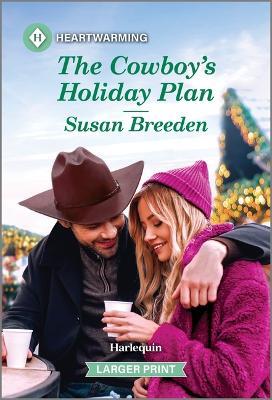 The Cowboy's Holiday Plan: A Clean and Uplifting Romance - Susan Breeden - cover
