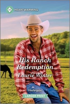 His Ranch Redemption: A Clean and Uplifting Romance - Laurie Winter - cover
