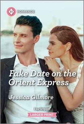 Fake Date on the Orient Express - Jessica Gilmore - cover