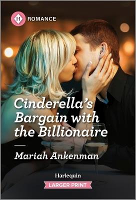 Cinderella's Bargain with the Billionaire - Mariah Ankenman - cover