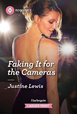 Faking It for the Cameras - Justine Lewis - cover