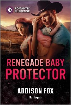 Renegade Baby Protector - Addison Fox - cover
