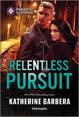 Relentless Pursuit - Katherine Garbera - cover