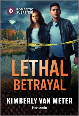 Lethal Betrayal - Kimberly Van Meter - cover