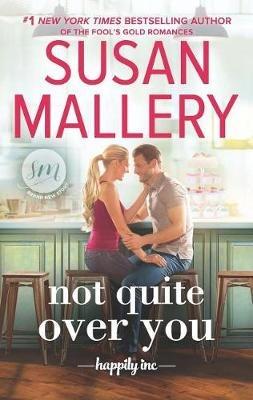 Not Quite Over You - Susan Mallery - cover