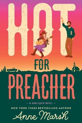 Hot for Preacher: A Spicy Small Town Opposites Attract Romance - Anne Marsh - cover
