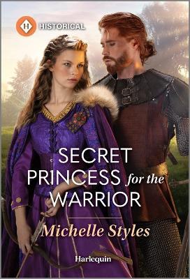 Secret Princess for the Warrior - Michelle Styles - cover