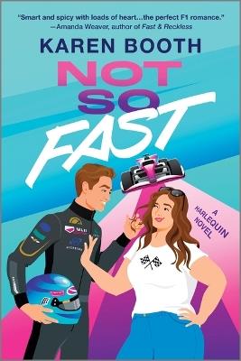 Not So Fast: A Spicy Enemies to Lovers Formula 1 Romance - Karen Booth - cover