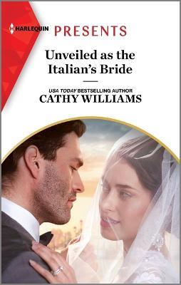 Unveiled as the Italian's Bride - Cathy Williams - cover