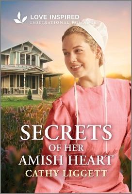 Secrets of Her Amish Heart: An Uplifting Inspirational Romance - Cathy Liggett - cover