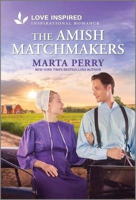 The Amish Matchmakers: An Uplifting Inspirational Romance - Marta Perry - cover